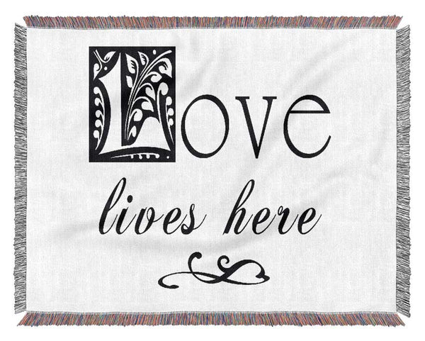 Love Quote Love Lives Here Woven Blanket