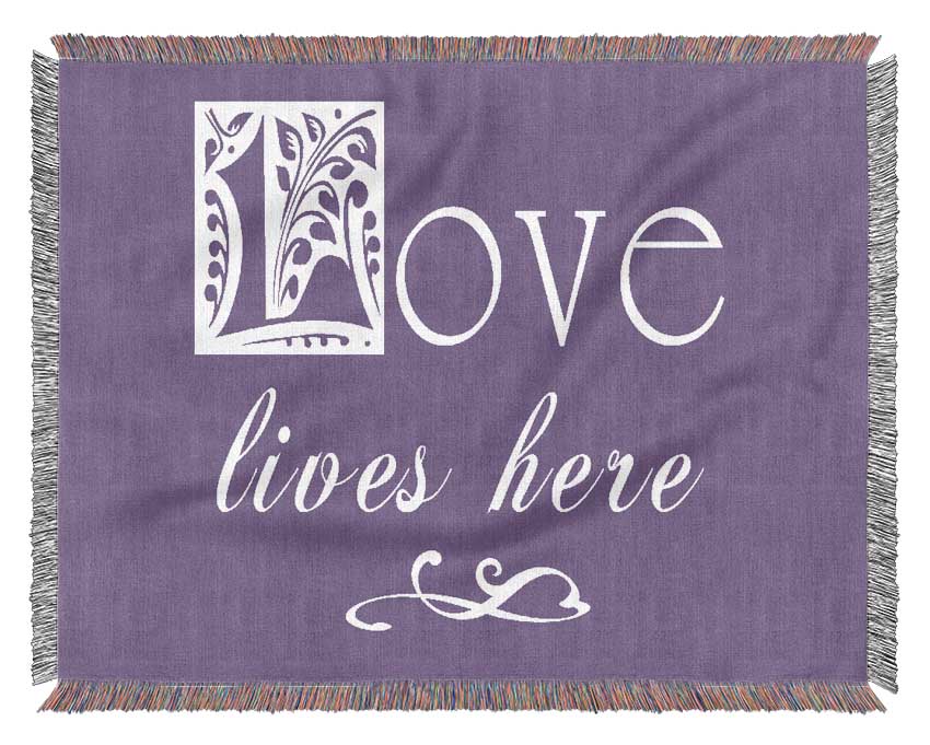 Love Quote Love Lives Here Lilac Woven Blanket