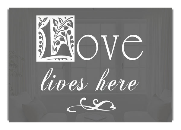 Love Lives Here Grey