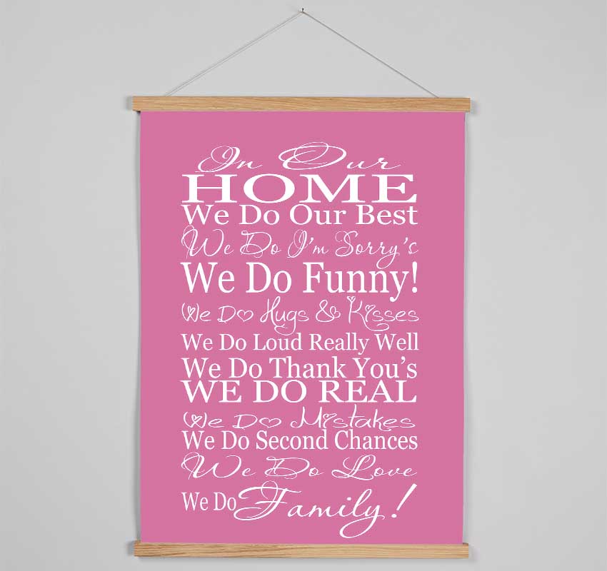 Family Quote In Our Home We Do Family Pink Hanging Poster - Wallart-Direct UK