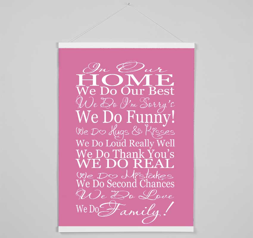 Family Quote In Our Home We Do Family Pink Hanging Poster - Wallart-Direct UK