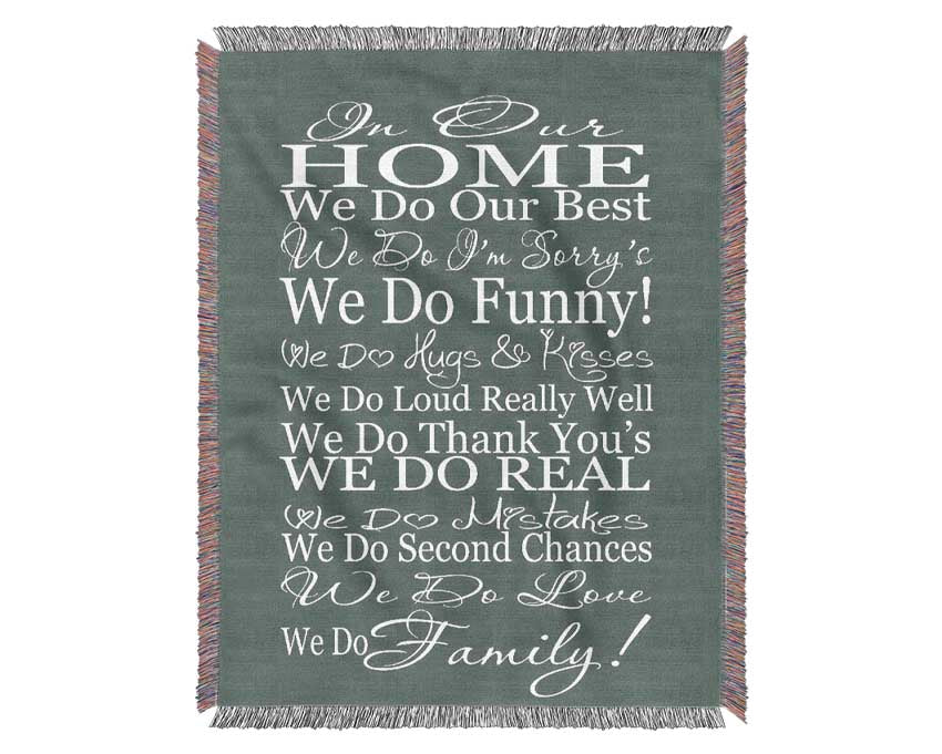 Family Quote In Our Home We Do Family Grey Woven Blanket