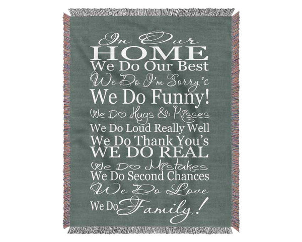 Family Quote In Our Home We Do Family Grey Woven Blanket