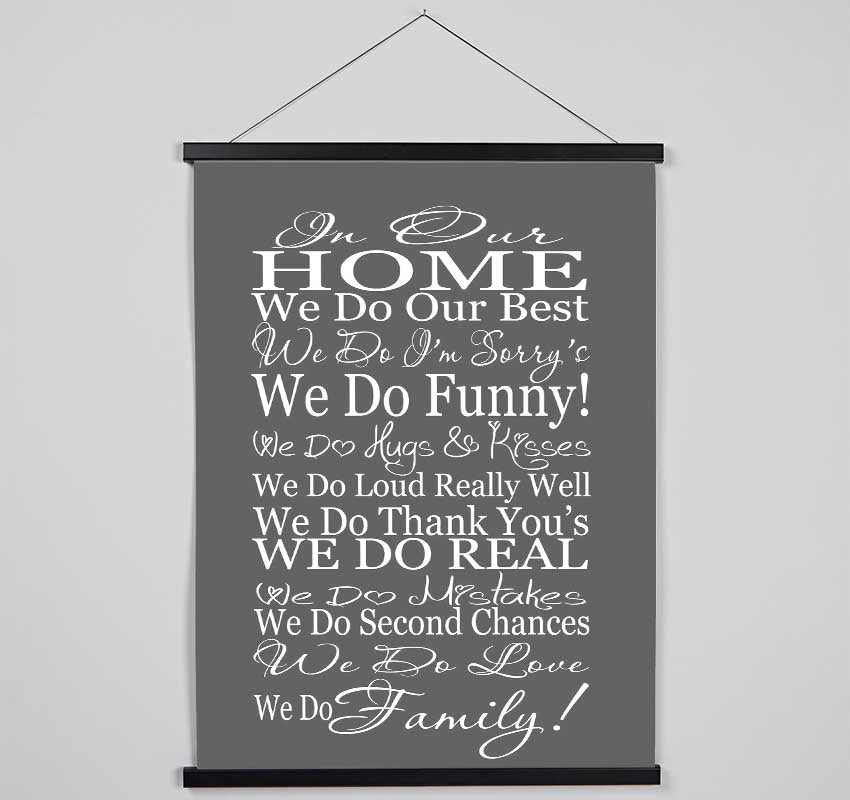 Family Quote In Our Home We Do Family Grey Hanging Poster - Wallart-Direct UK