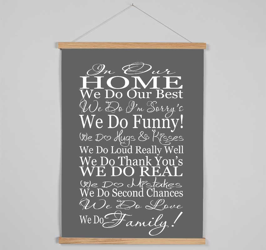 Family Quote In Our Home We Do Family Grey Hanging Poster - Wallart-Direct UK