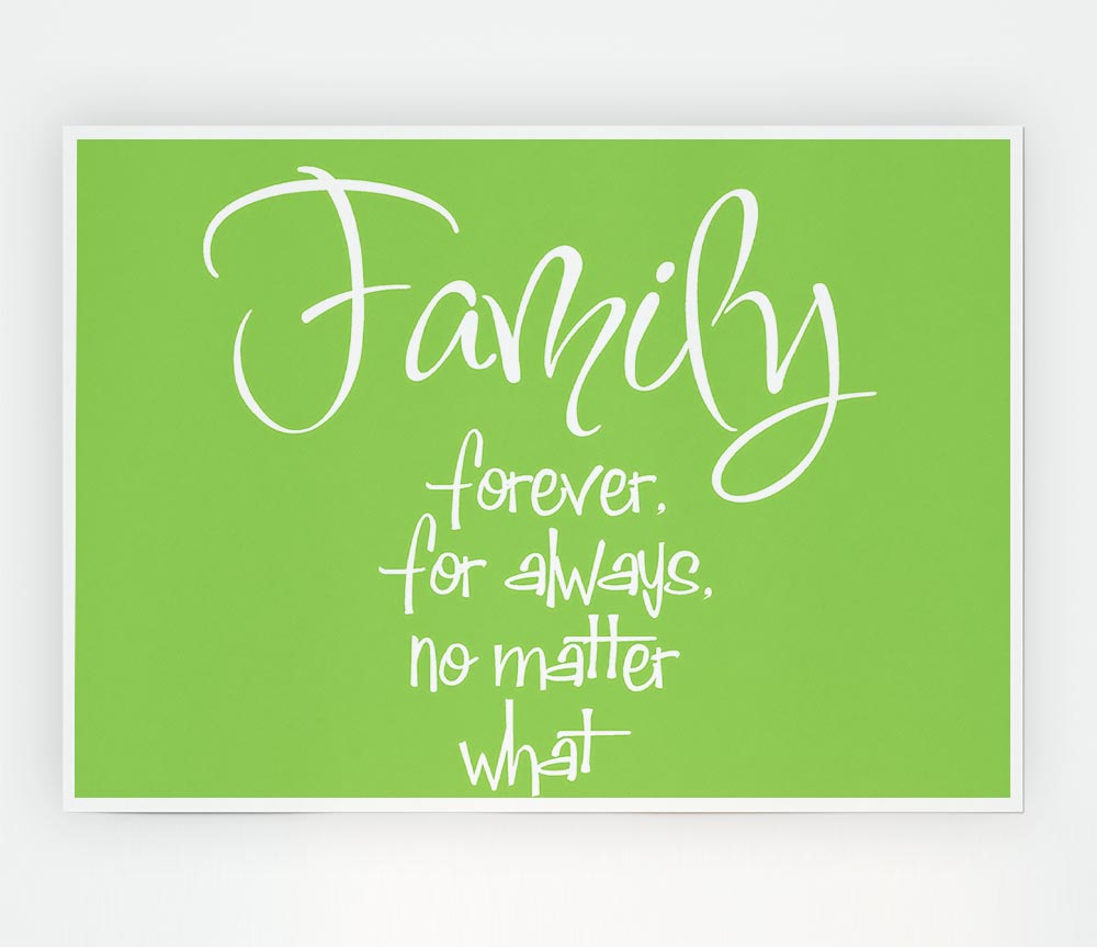 Family Quote Family Forever For Always Lime Green Print Poster Wall Art