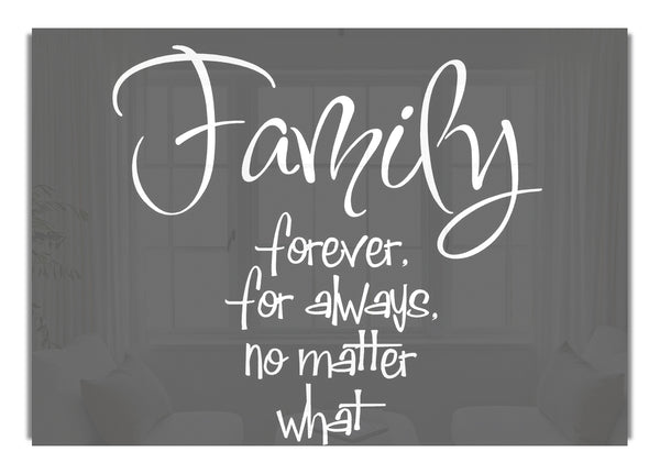 Family Forever For Always Grey