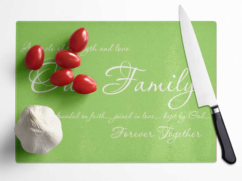 Family Quote Our Family Together Forever Lime Green Glass Chopping Board