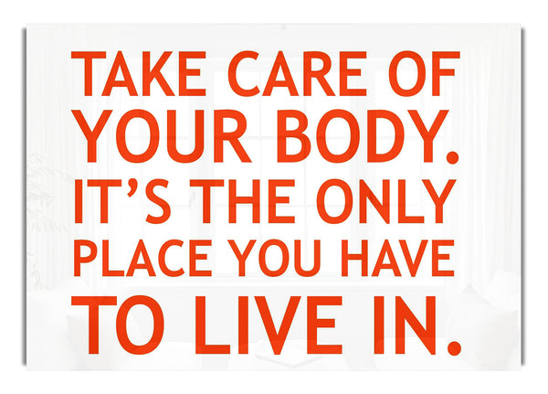 Take Care Of Your Body