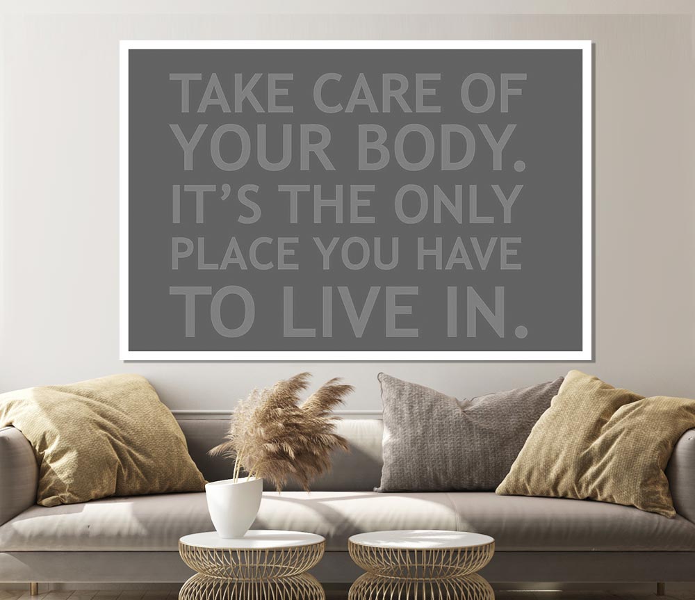 Take Care Of Your Body Grey Print Poster Wall Art