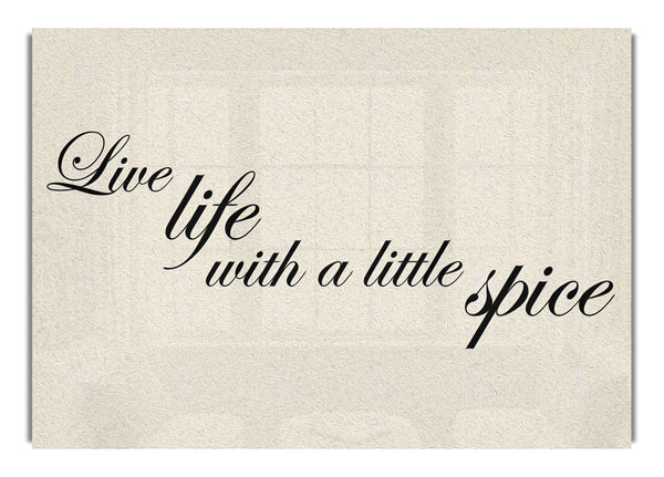 Live Life With A Little Spice