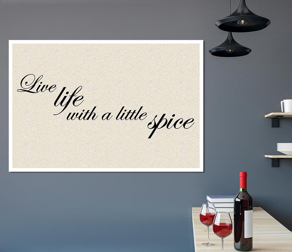 Kitchen Quote Live Life With A Little Spice Print Poster Wall Art