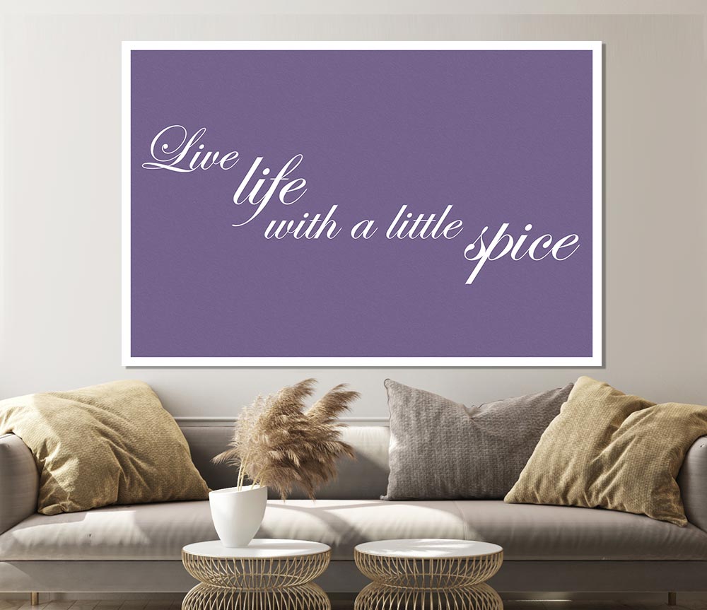 Kitchen Quote Live Life With A Little Spice Lilac Print Poster Wall Art