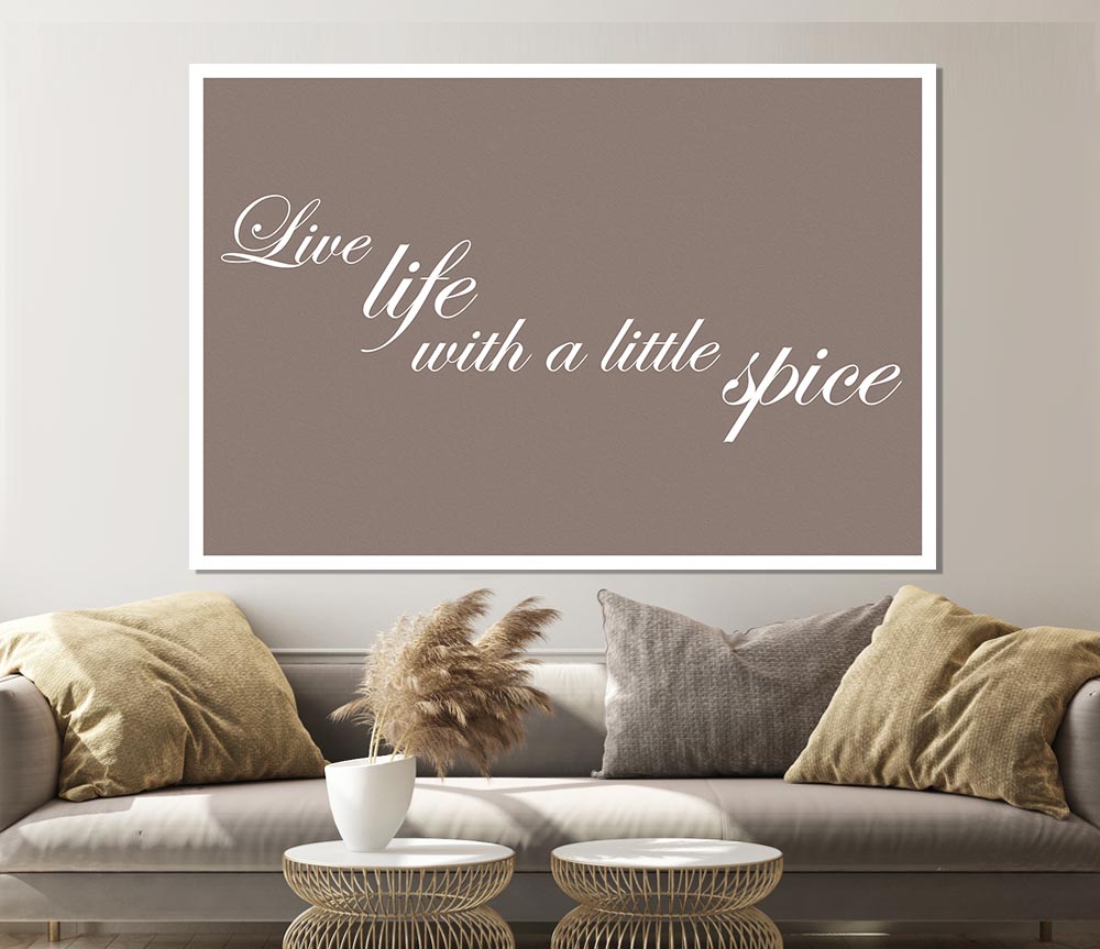 Kitchen Quote Live Life With A Little Spice Beige Print Poster Wall Art