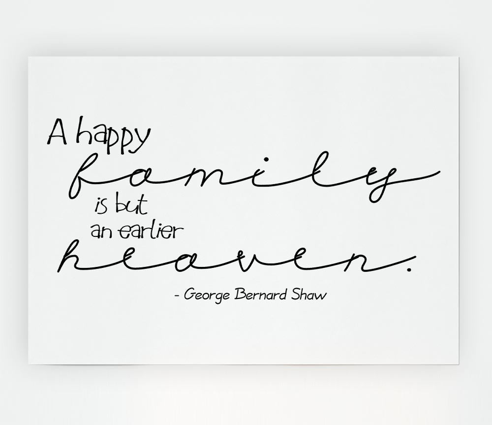 Family Quote George Bernard Shaw A Happy Family Print Poster Wall Art