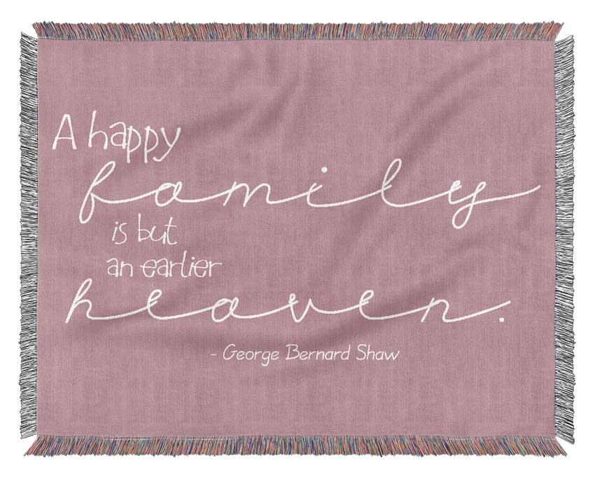 Famous Quote George Bernard Shaw A Happy Family Pink Woven Blanket