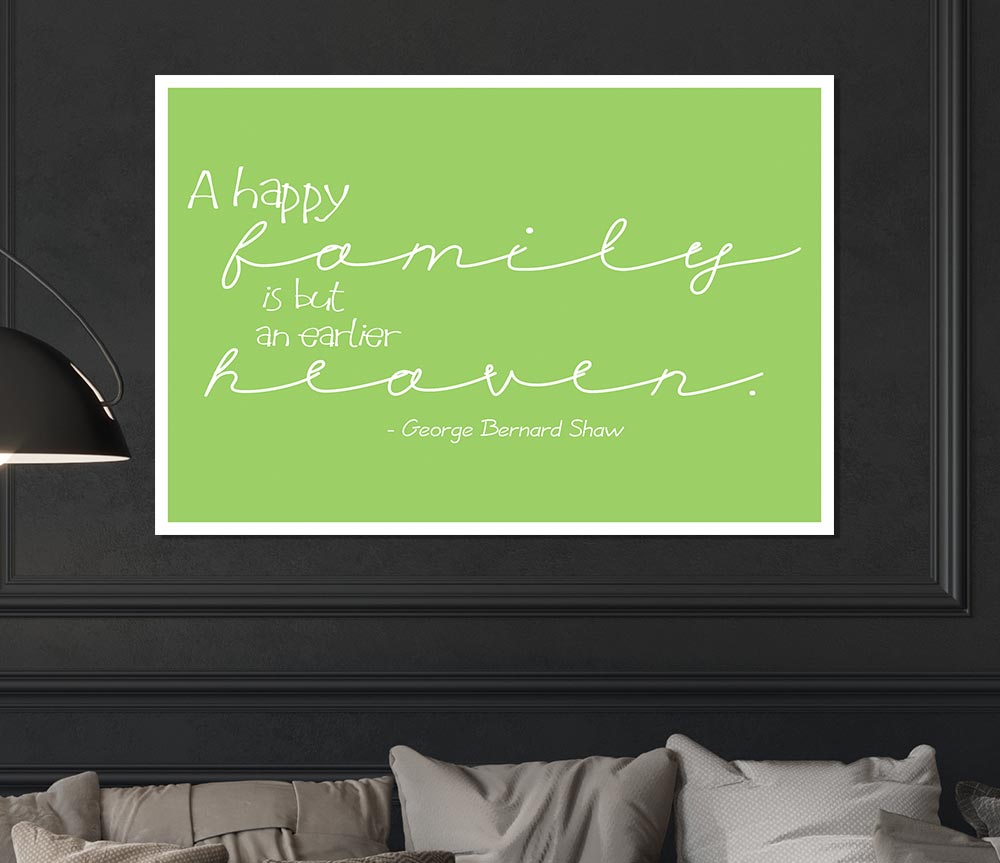 Famous Quote George Bernard Shaw A Happy Family Lime Green Print Poster Wall Art