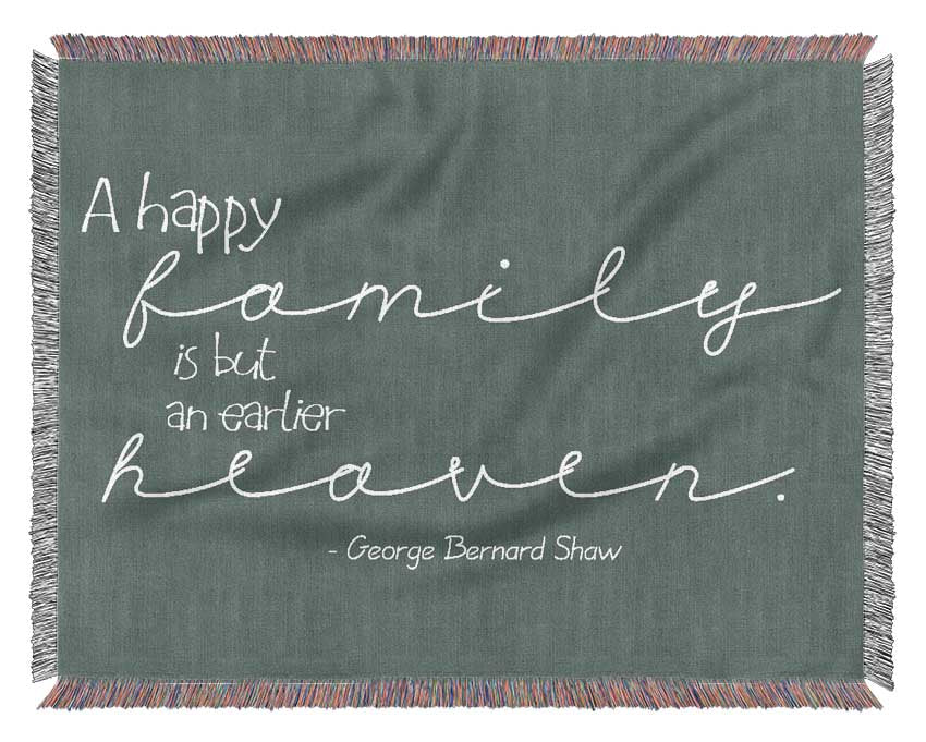 Family Quote George Bernard Shaw A Happy Family Grey Woven Blanket