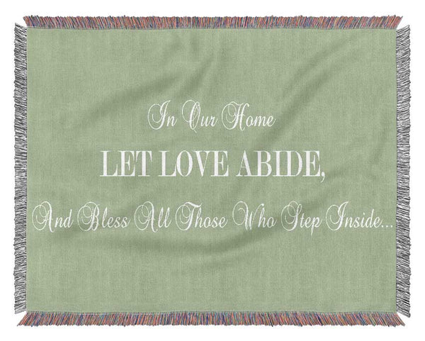 Love Quote In Our Home Let Love Abide Lime Green Woven Blanket