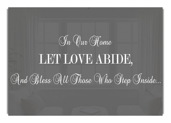 In Our Home Let Love Abide Grey