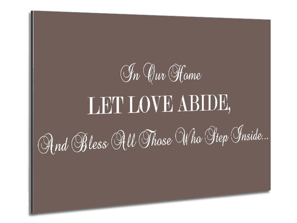 Love Quote In Our Home Let Love Abide Beige