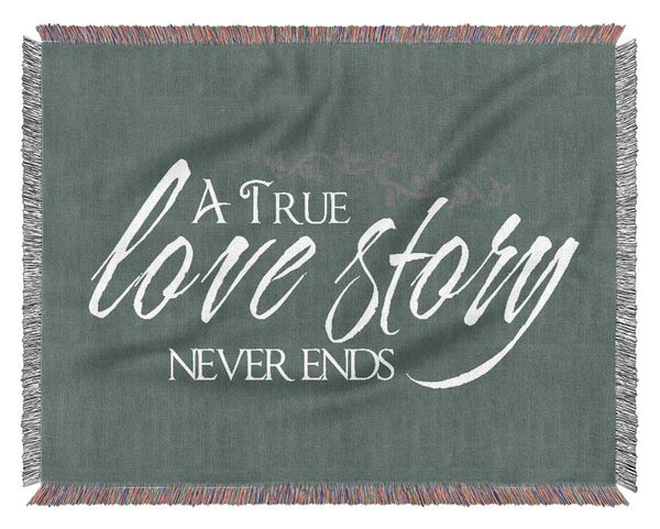 Love Quote A True Love Story Never Ends Grey Woven Blanket