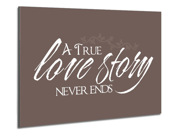 Love Quote A True Love Story Never Ends Beige