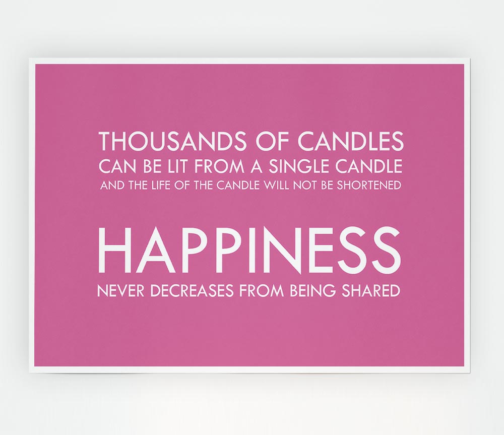 Happiness Never Decreases From Being Shared Pink Print Poster Wall Art