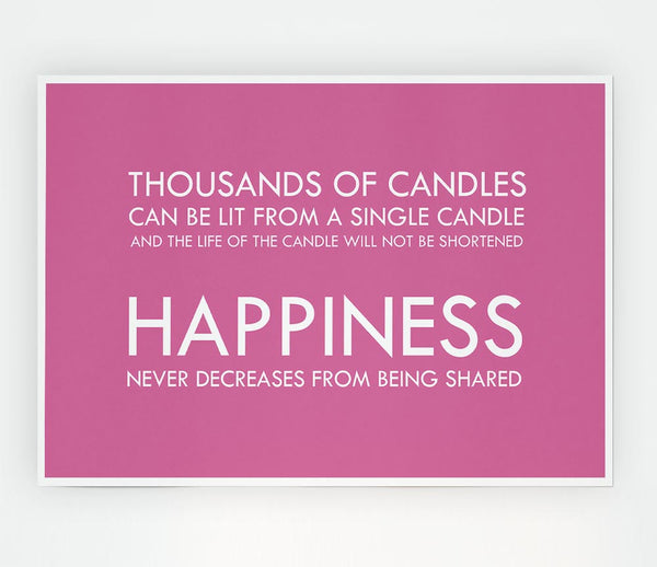 Happiness Never Decreases From Being Shared Pink Print Poster Wall Art