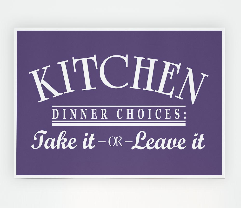 Kitchen Quote Dinner Choices Lilac Print Poster Wall Art