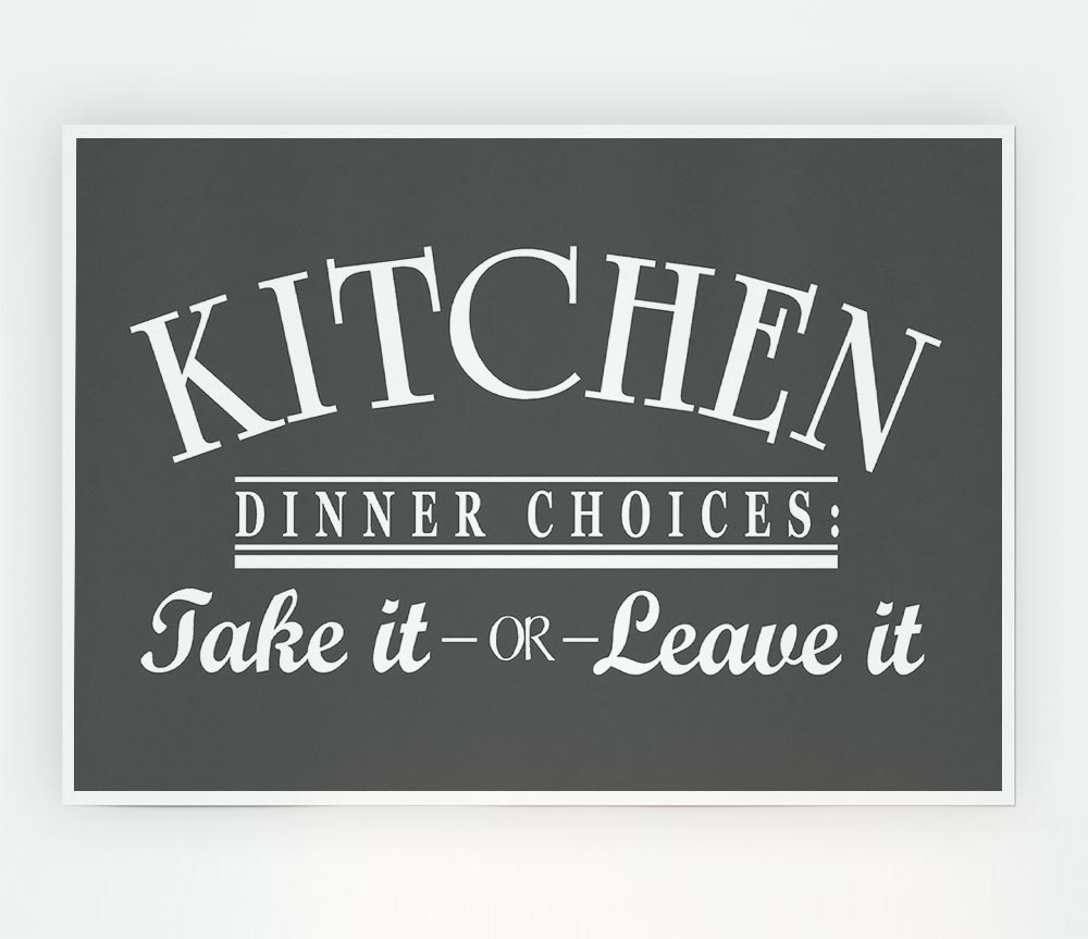 Kitchen Quote Dinner Choices Grey Print Poster Wall Art