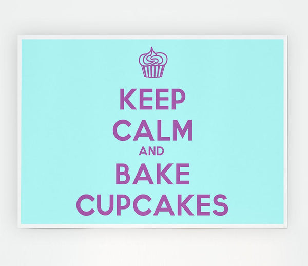 Kitchen Quote Keep Calm Bake Cupcakes Print Poster Wall Art