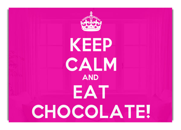 Keep Calm Eat Chocolate