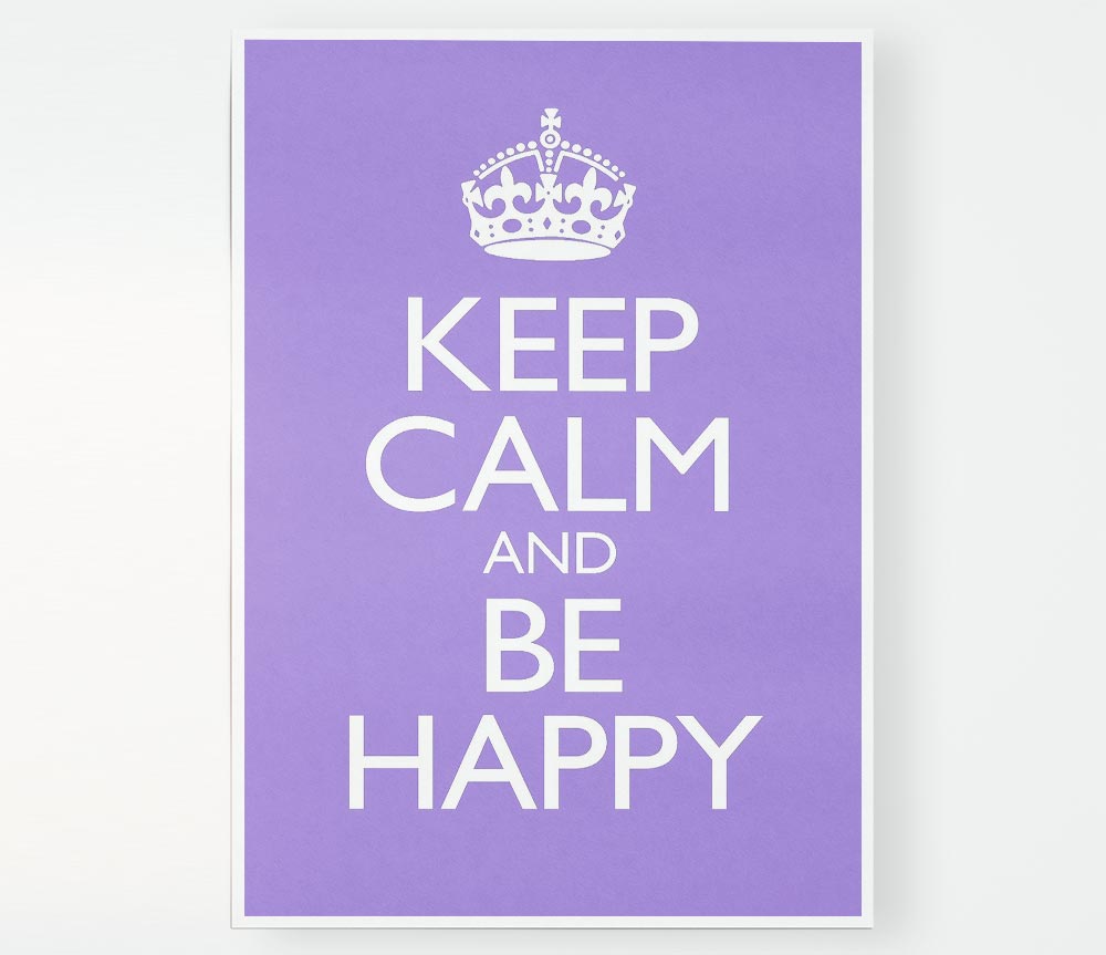 Keep Calm Happy Print Poster Wall Art