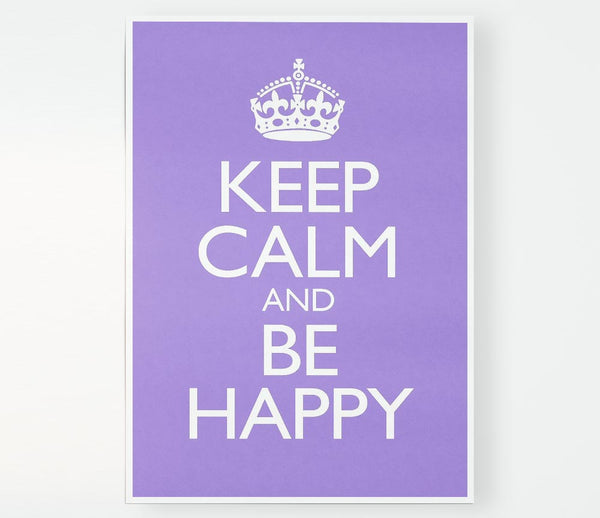 Keep Calm Happy Print Poster Wall Art