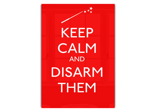 Keep Calm Disarm Them