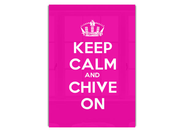 Keep Calm Chive On