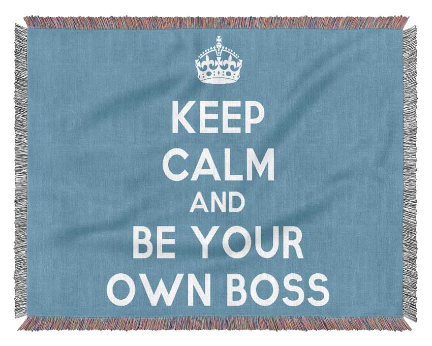 Keep Calm Be Your Own Boss Woven Blanket