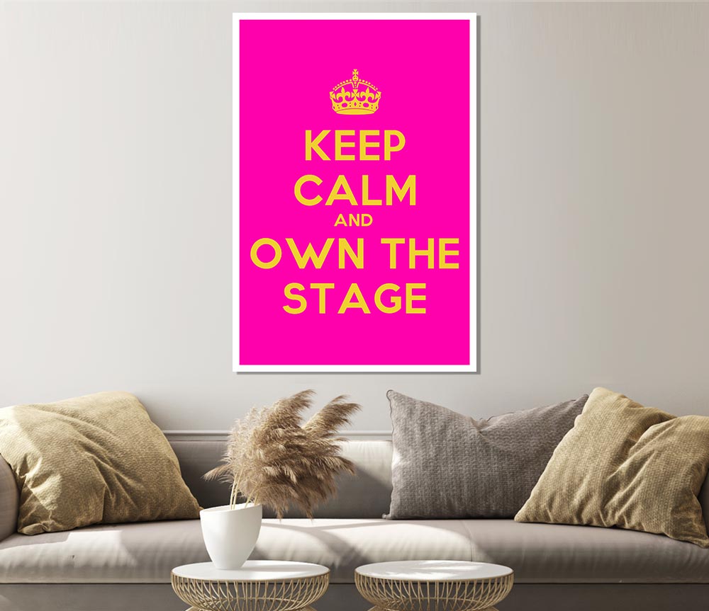 Keep Calm Own The Stage Print Poster Wall Art