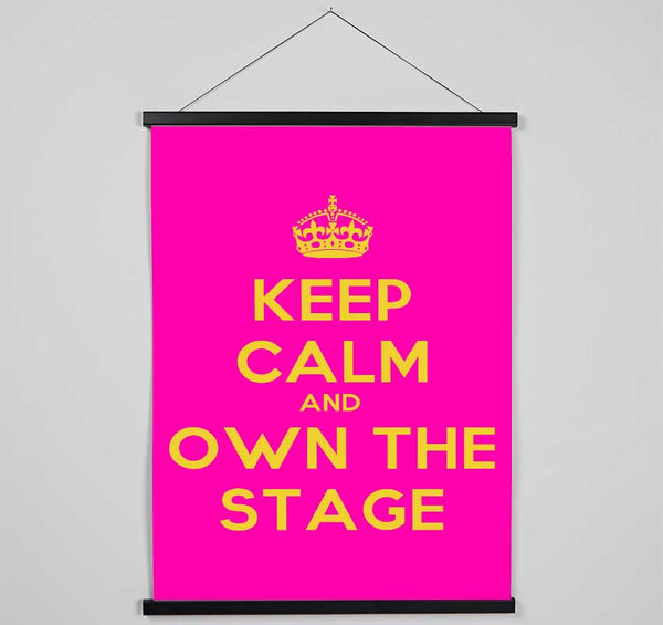 Keep Calm Own The Stage Hanging Poster - Wallart-Direct UK