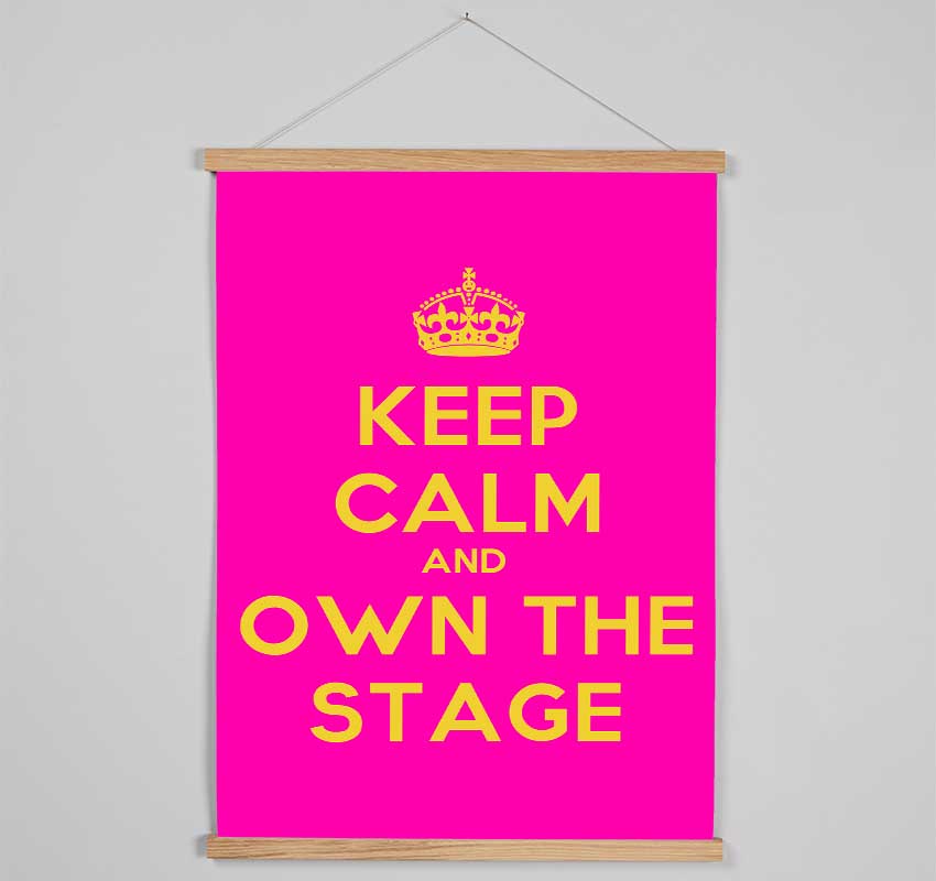 Keep Calm Own The Stage Hanging Poster - Wallart-Direct UK