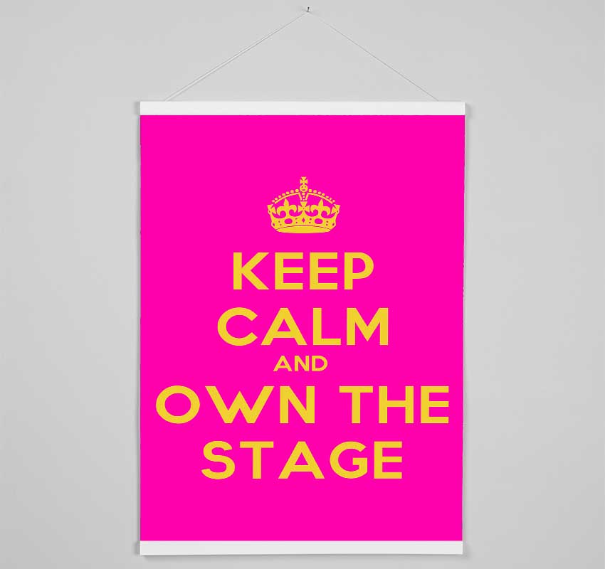 Keep Calm Own The Stage Hanging Poster - Wallart-Direct UK