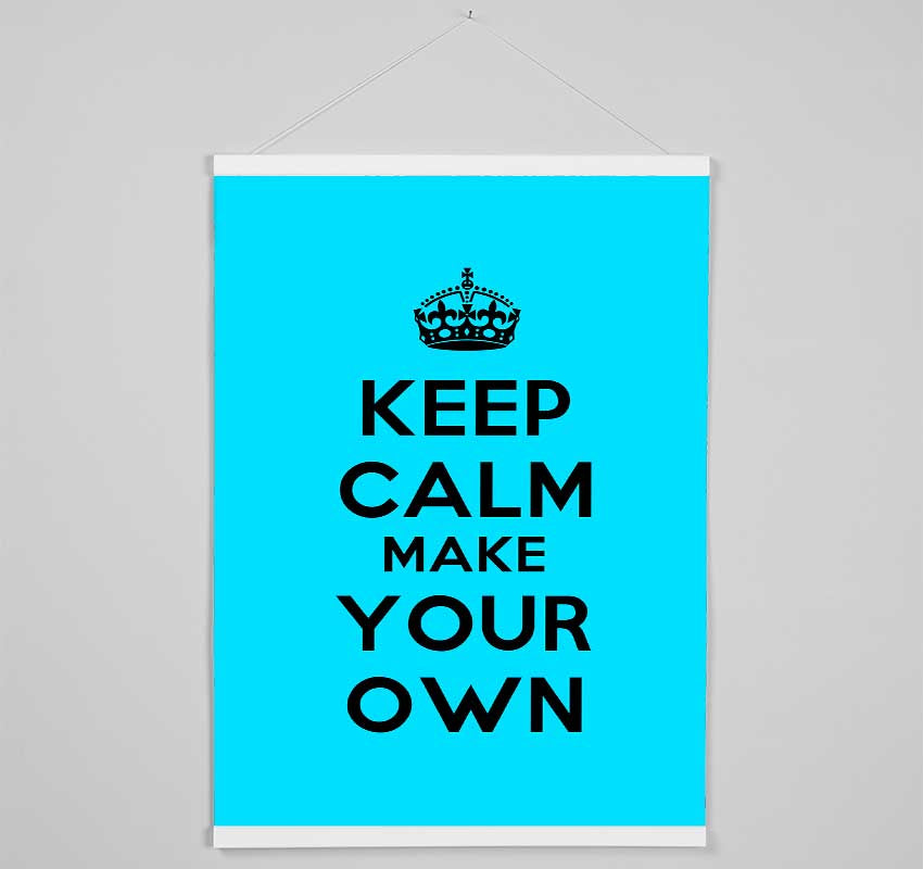 Keep Calm Make Your Own Hanging Poster - Wallart-Direct UK