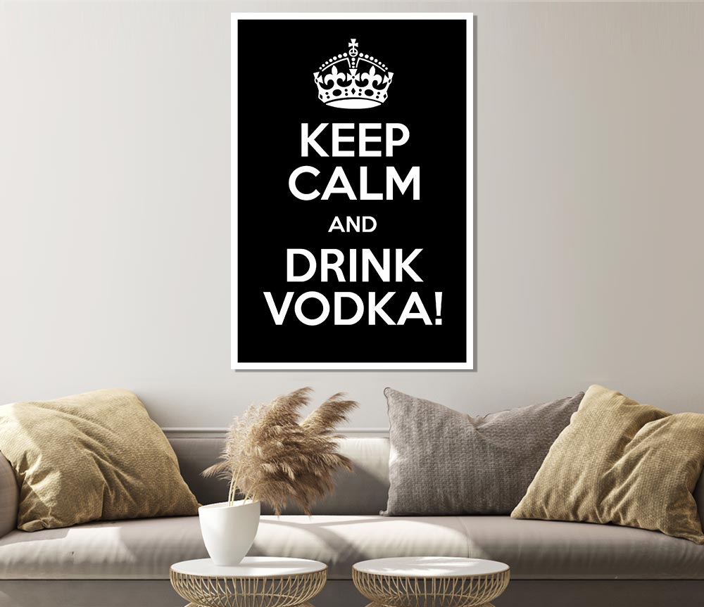 Kitchen Quote Keep Calm Vodka Print Poster Wall Art