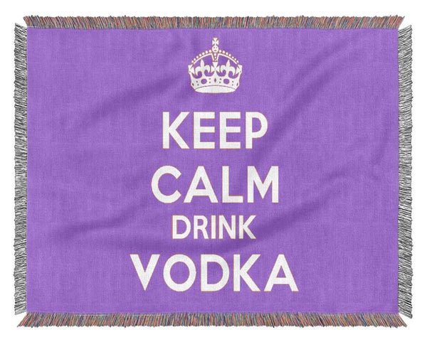 Kitchen Quote Keep Calm Drink Vodka Pink Woven Blanket