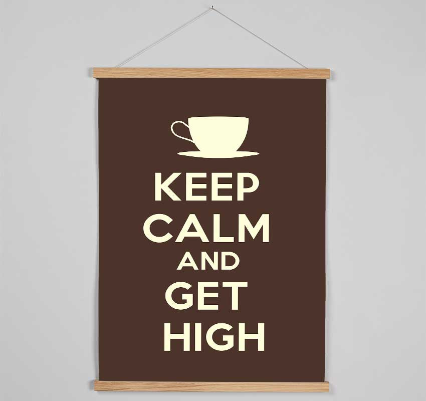 Keep Calm Get High Hanging Poster - Wallart-Direct UK