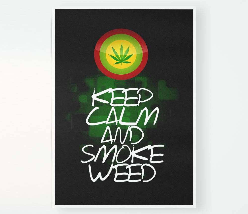 Keep Calm Weed Black Print Poster Wall Art