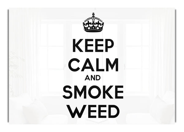 Keep Calm Smoke Weed Text Quo