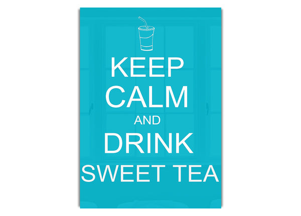 Keep Calm Sweet Tea