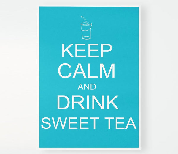 Kitchen Quote Keep Calm Sweet Tea Print Poster Wall Art